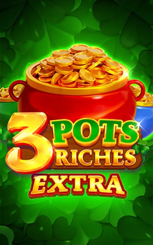 3 Pots Riches Extra: Hold and Win